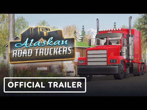 Alaskan Road Truckers - Official Steam Launch Trailer