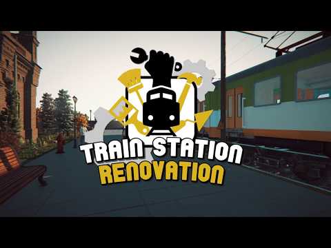 Train Station Renovation - Official Trailer