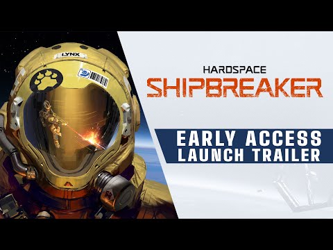 Hardspace: Shipbreaker - Early Access Launch Trailer