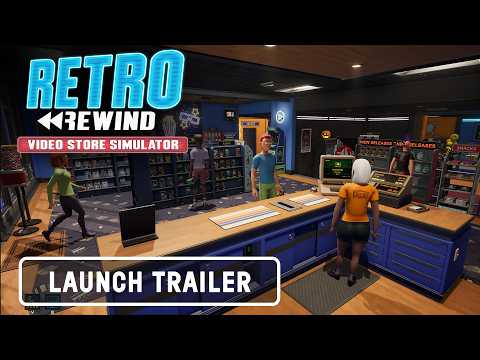 Retro Rewind - Video Store Simulator, Official Launch Trailer