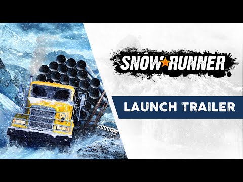 SnowRunner - Launch Trailer