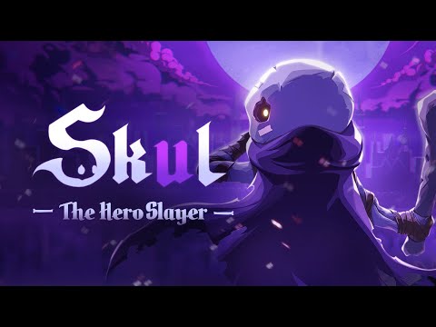 Skul: The Hero Slayer Official Trailer