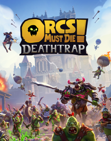 Orcs Must Die! Deathtrap